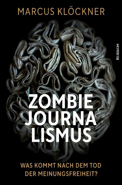 Zombie-Journalismus - Marcus Klöckner