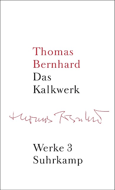 Werke 03. Das Kalkwerk - Thomas Bernhard