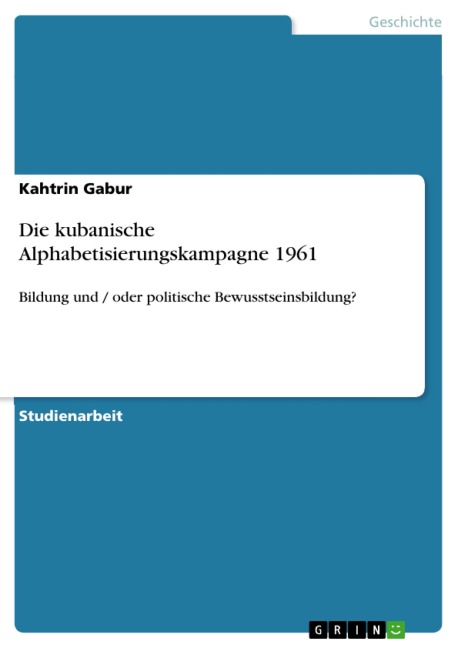 Die kubanische Alphabetisierungskampagne 1961 - Kahtrin Gabur