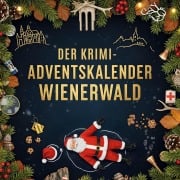 Cover-Bild zum Titel 'Der Krimi-Adventskalender Wienerwald' von 'Noah Schmid'