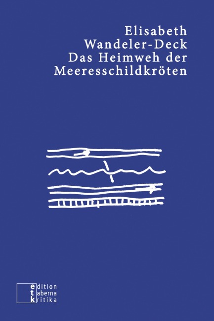 Das Heimweh der Meeresschildkröten - Elisabeth Wandeler-Deck