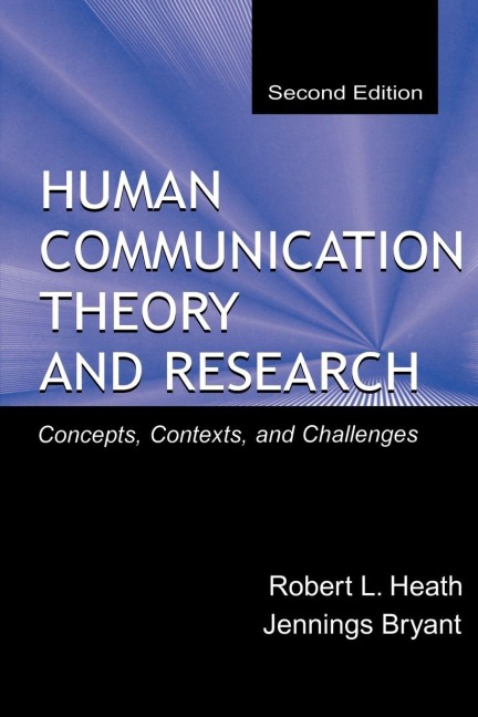 Human Communication Theory and Research - Robert L. Heath, Jennings Bryant