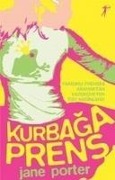Cover-Bild zum Titel 'Kurbaga Prens; Yakisikli Prensini Aramaktan Vazgecmeyen Tüm Kadinlara' von 'Jane Porter'