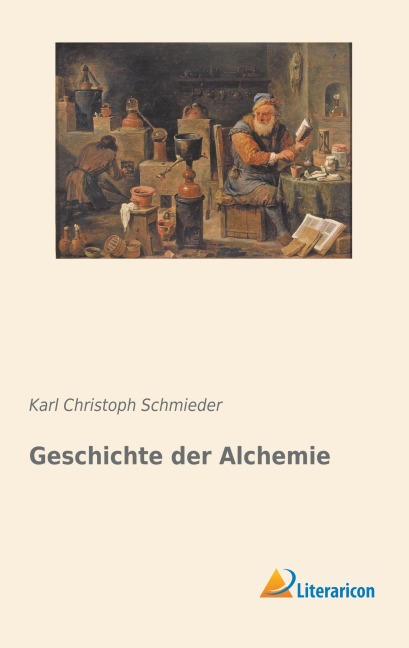 Geschichte der Alchemie - Karl Christoph Schmieder