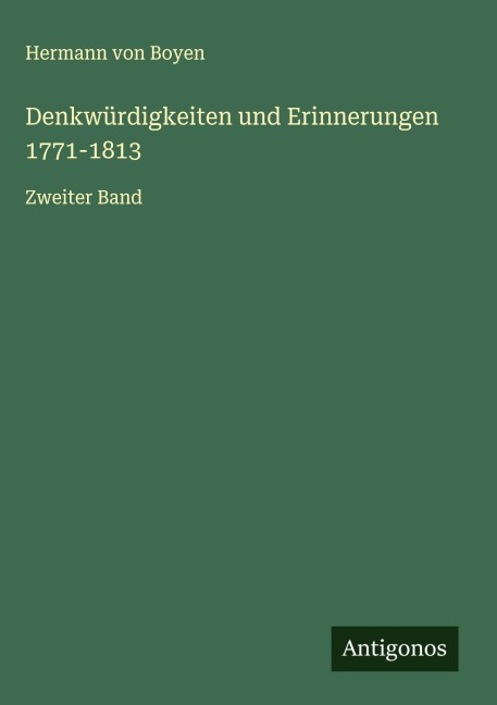 Denkwürdigkeiten und Erinnerungen 1771-1813 - Hermann Von Boyen