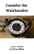 Consider the Watchmaker - Fleur Blüm
