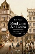Mord unter den Linden - Tim Pieper