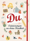 Du - Erinnerungen an deine Kindheit - 