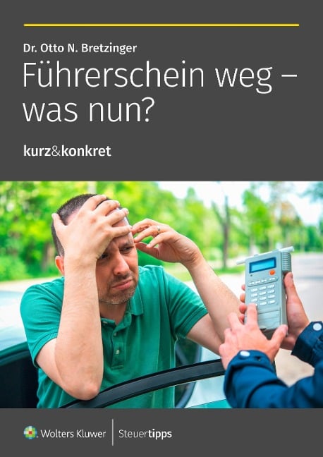 Führerschein weg - was nun? - Otto N. Bretzinger