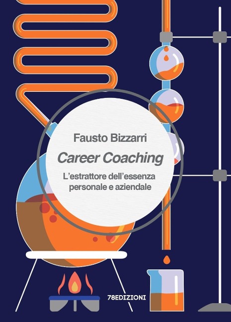 Career Coaching. L'estrattore dell'essenza personale e aziendale - Fausto Bizzarri