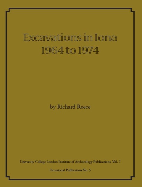 Excavations in Iona 1964 to 1974 - Richard Reece
