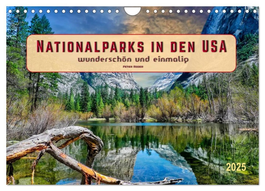 Nationalparks in den USA - wunderschön und einmalig (Wandkalender 2025 DIN A4 quer), CALVENDO Monatskalender - Peter Roder