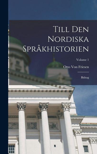 Till Den Nordiska Språkhistorien - Otto Von Friesen