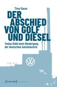 Cover-Bild zum Titel 'Der Abschied von Golf und Diesel' von 'Timo Daum'