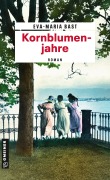 Cover-Bild zum Titel 'Kornblumenjahre' von 'Eva-Maria Bast'