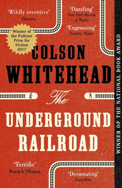 The Underground Railroad - Colson Whitehead