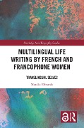 Cover-Bild zum Titel 'Multilingual Life Writing by French and Francophone Women' von 'Natalie Edwards'