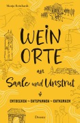 Cover-Bild zum Titel 'Weinorte an Saale und Unstrut' von 'Manja Reinhardt'