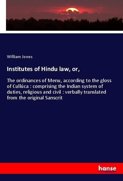Institutes of Hindu law, or, - William Jones