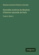 Cover-Bild zum Titel 'Nouvelles archives du Muséum d'histoire naturelle de Paris' von 'Muséum national d'histoire naturelle'
