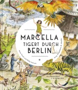Cover-Bild zum Titel 'Marcella tigert durch Berlin' von 'Anne Funck, Philip Loersch'