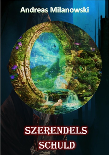 Szerendels Schuld - Andreas Milanowski
