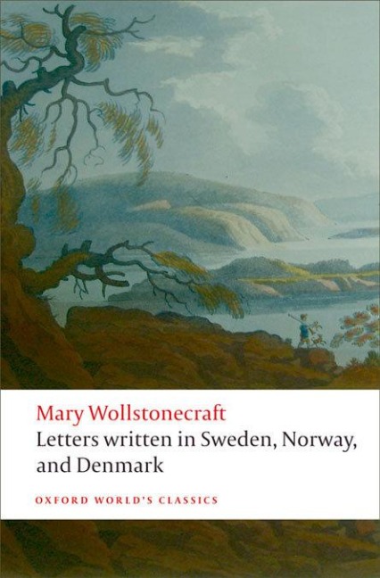 Letters Written in Sweden, Norway, and Denmark - Mary Wollstonecraft, Tone Brekke, Jon Mee