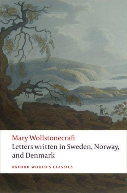 Letters written in Sweden, Norway, and Denmark - Mary Wollstonecraft