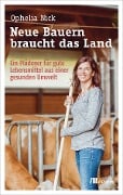 Cover-Bild zum Titel 'Neue Bauern braucht das Land' von 'Ophelia Nick'