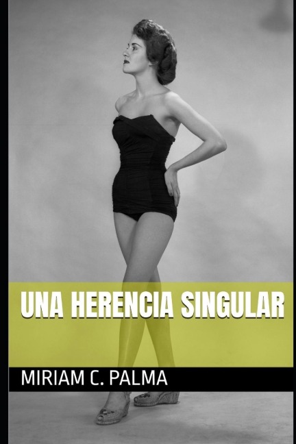 Una herencia singular - Miriam C Palma