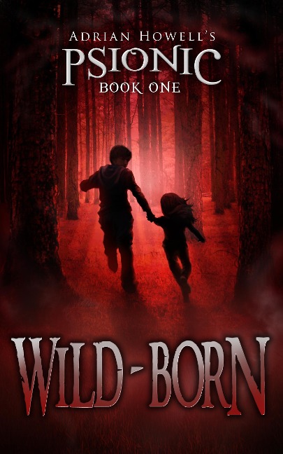 Wild-born (Psionic Pentalogy, #1) - Adrian Howell