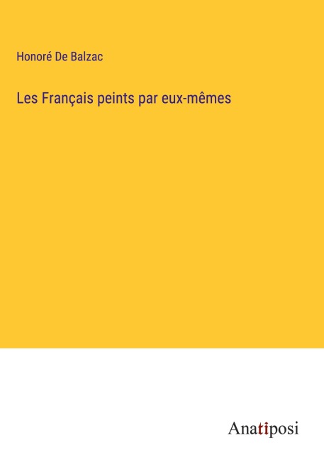 Les Français peints par eux-mêmes - Honoré de Balzac