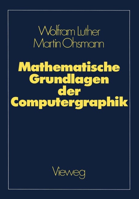 Mathematische Grundlagen der Computergraphik - Wolfram Luther, Martin Ohsmann
