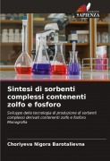 Cover-Bild zum Titel 'Sintesi di sorbenti complessi contenenti zolfo e fosforo' von 'Choriyeva Nigora Barotalievna'