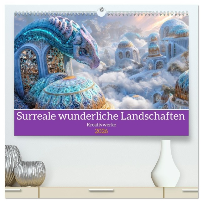 Surreale wunderliche Landschaften - Kreativwerke (hochwertiger Premium Wandkalender 2026 DIN A2 quer), Kunstdruck in Hochglanz - Liselotte Brunner-Klaus