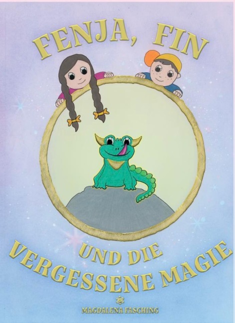 Fenja, Fin und die vergessene Magie - Magdalena Fasching