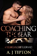 Coaching the Bear: A Paranormal Shifter Romance (Bear Shifter Games, #1) - Aj Tipton