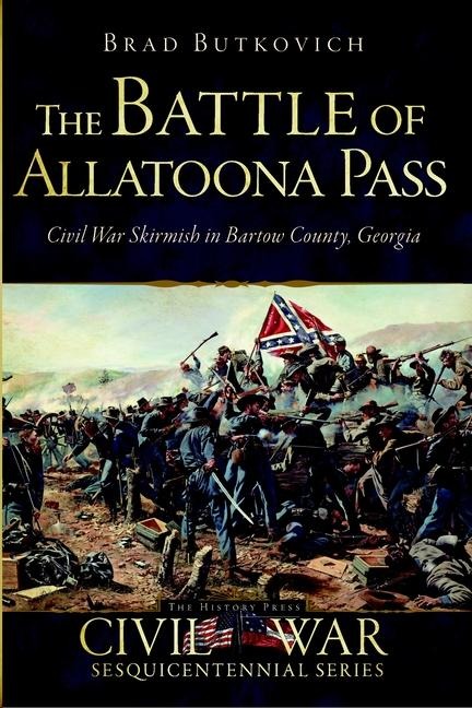 The Battle of Allatoona Pass - Brad Butkovich