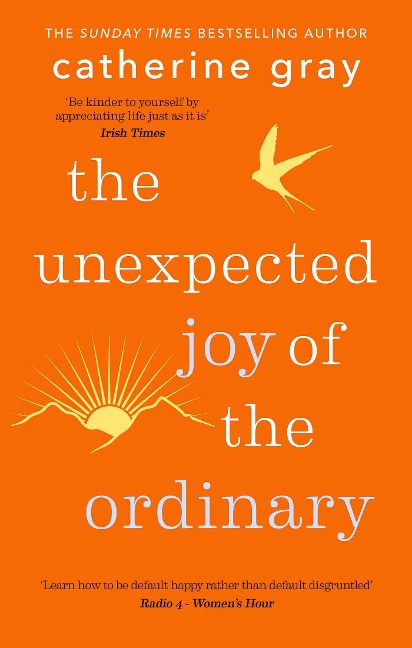 The Unexpected Joy of the Ordinary - Catherine Gray