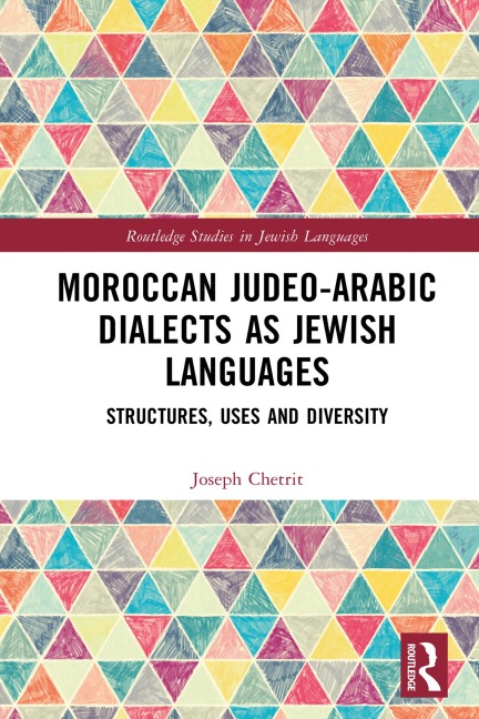Moroccan Judeo-Arabic Dialects as Jewish Languages - Joseph Chetrit