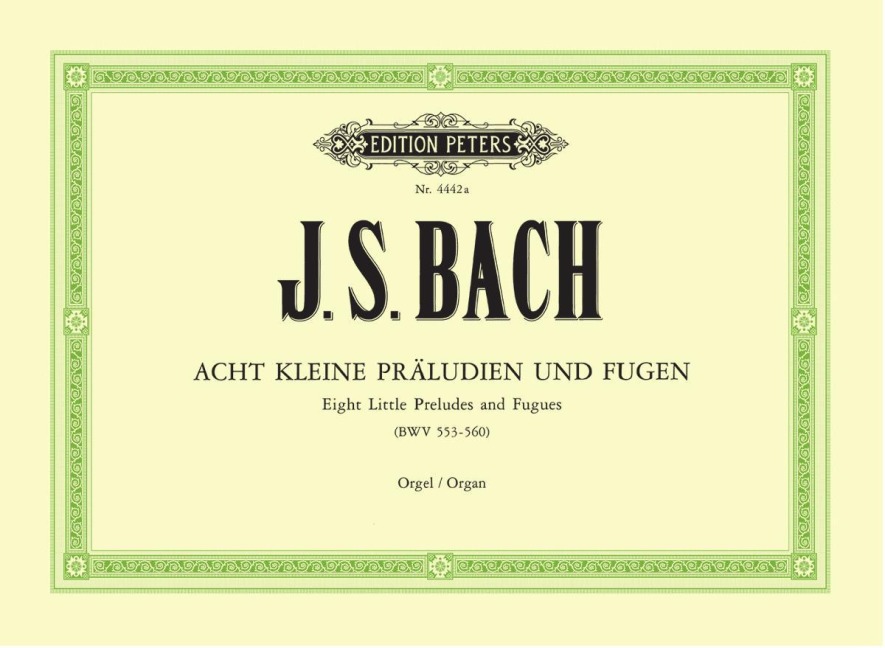 8 kleine Präludien und Fugen BWV 553-560 - Johann Sebastian Bach