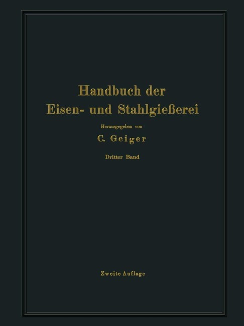 Handbuch der Eisen- und Stahlgießerei - O. Bauer, M. Philips, E. Preuß, A. Schott, E. Trescher