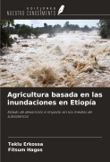 Cover-Bild zum Titel 'Agricultura basada en las inundaciones en Etiopía' von 'Teklu Erkossa, Fitsum Hagos'