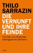 Cover-Bild zum Titel 'Die Vernunft und ihre Feinde' von 'Thilo Sarrazin'
