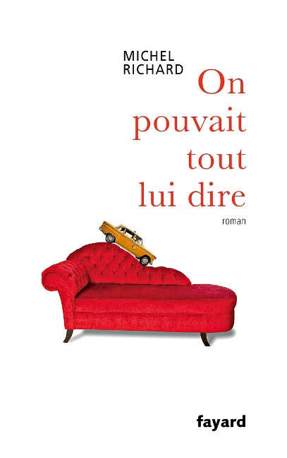 On pouvait tout lui dire - Michel Richard
