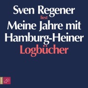 Cover-Bild zum Titel 'Meine Jahre mit Hamburg-Heiner. Logbücher' von 'Sven Regener'
