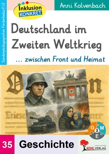 Deutschland im Zweiten Weltkrieg ... zwischen Front und Heimat - Anni Kolvenbach
