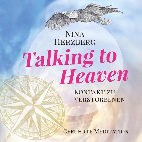 Talking To Heaven - Kontakt zu Verstorbenen - Nina Herzberg, Dennis O¿Neill