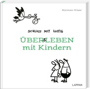 Cover-Bild zum Titel 'Schluss mit lustig: Übers Leben mit Kindern' von 'Norman Klaar'
