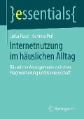 Cover-Bild zum Titel 'Internetnutzung im häuslichen Alltag' von 'Jutta Röser, Corinna Peil'